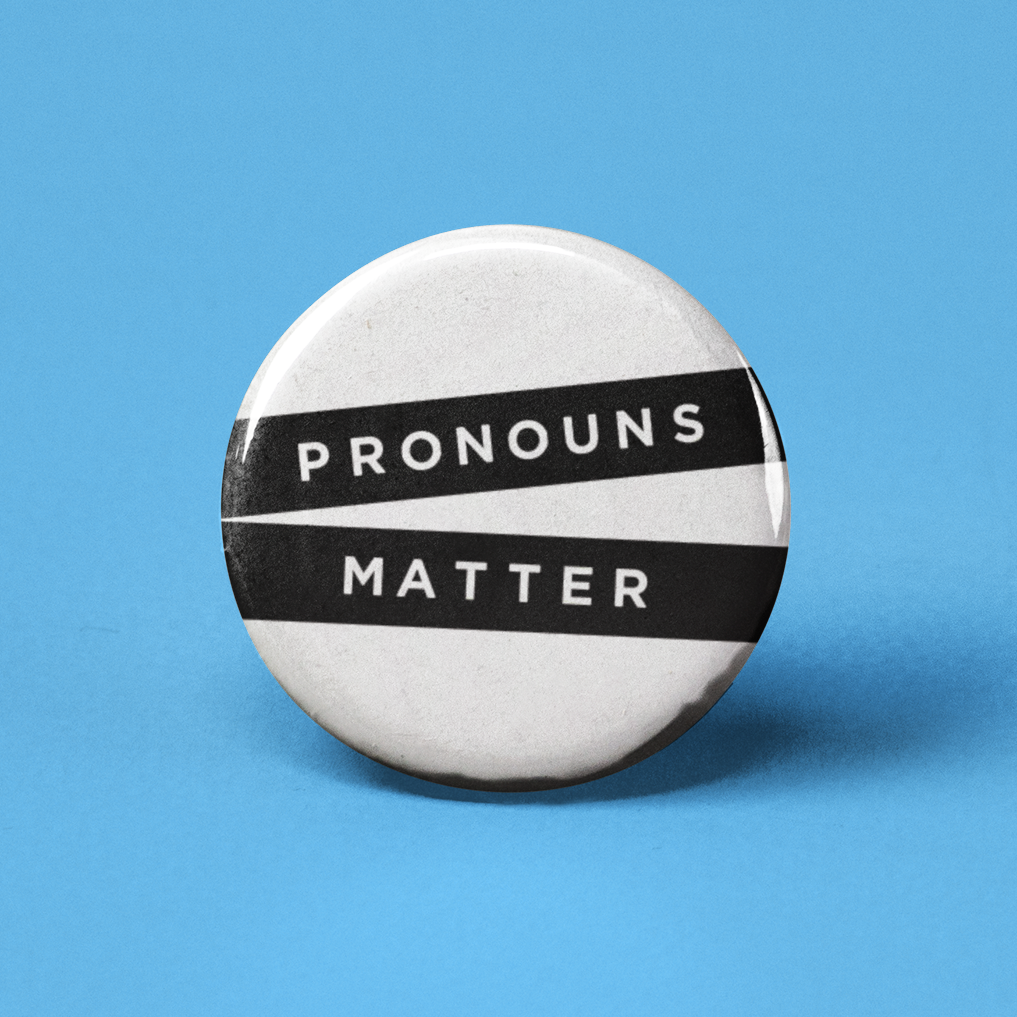 Pronouns Matter Pinback Button by The Pin Pal Club sold by Rolling Stop Creations Accessories - Boutique - Faire - Gift