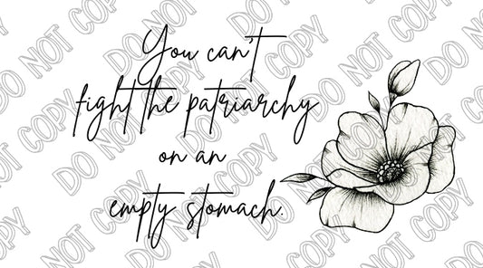 You Can't Fight The Patriarchy On An Empty Stomach Sticker by Rolling Stop Creations sold by Rolling Stop Creations Sti