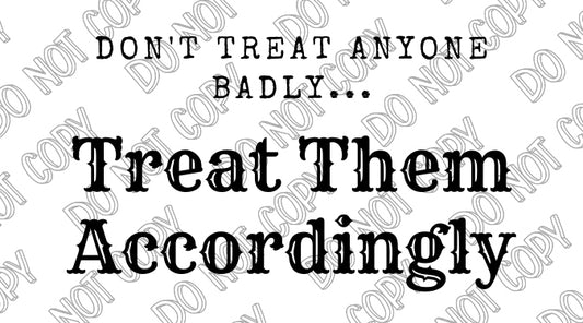 Treat Them Accordingly Sticker by Rolling Stop Creations sold by Rolling Stop Creations Stickers