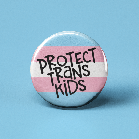 Protect Trans Kids Pinback Button by The Pin Pal Club sold by Rolling Stop Creations Accessories - Boutique - Event - F