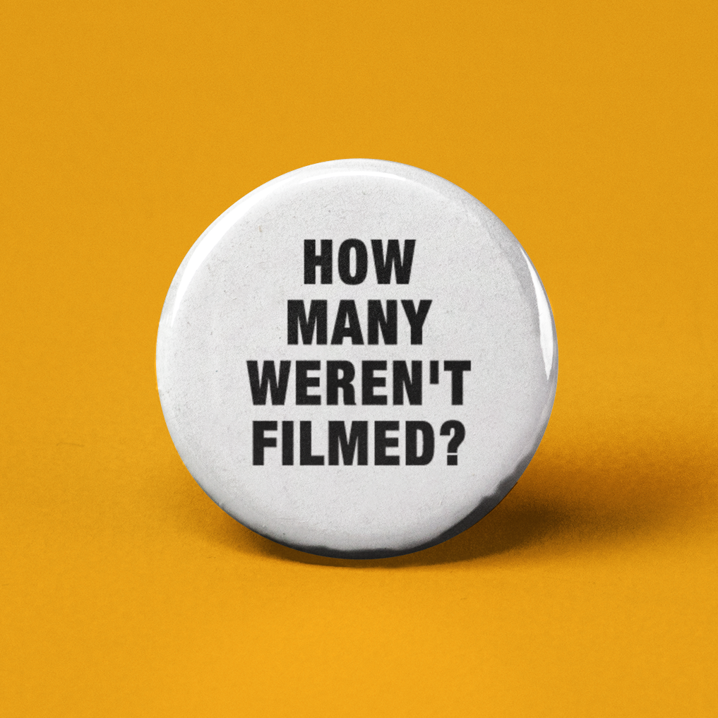 How Many Weren't Filmed? Pinback Button by The Pin Pal Club sold by Rolling Stop Creations Accessories - Boutique - Fai